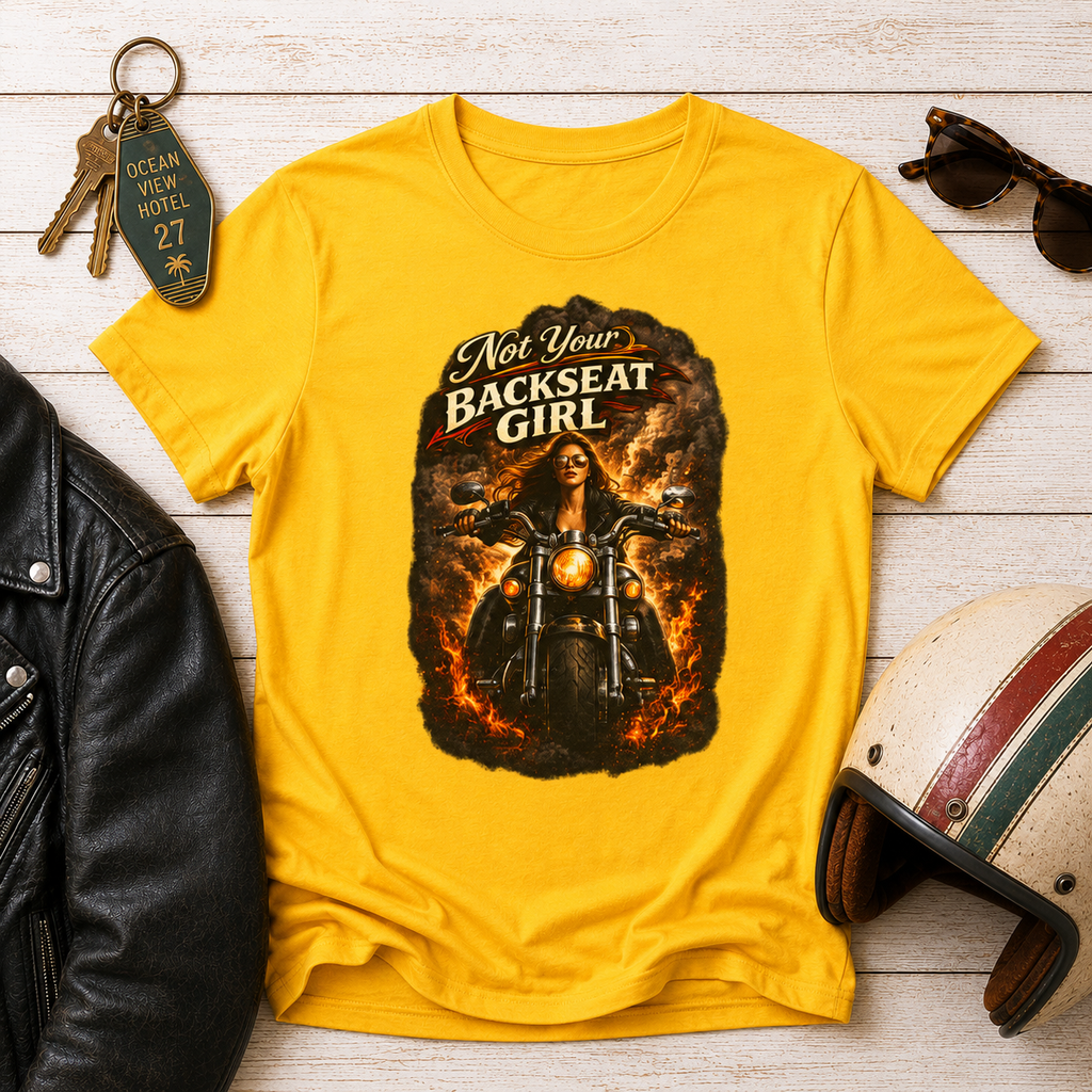 Backseat Girl Motorcycle Tee — "Not Your Backseat Girl" Women's Biker T-Shirt