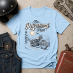 Motorcycle Retirement Plan Tee — My Retirement Plan Biker T-Shirt